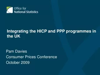 Integrating the HICP and PPP programmes in the UK