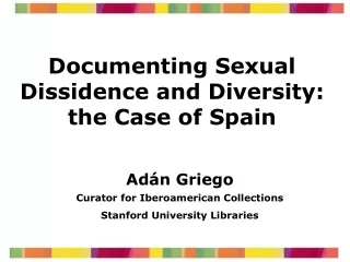 Documenting Sexual  Dissidence and Diversity:  the Case of Spain