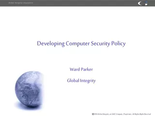 Developing Computer Security Policy Ward Parker Global Integrity