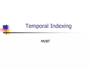 Temporal Indexing