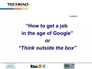 “How to get a job  in the age of Google”  or  “Think outside the box”
