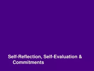 Self-Reflection, Self-Evaluation &amp; Commitments
