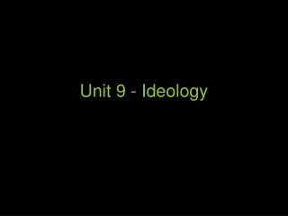 Unit 9 - Ideology