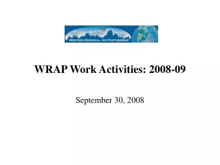 WRAP Work Activities: 2008-09