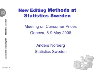 New Editing  Methods at Statistics Sweden