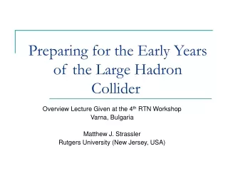 Preparing for the Early Years of the Large Hadron Collider 