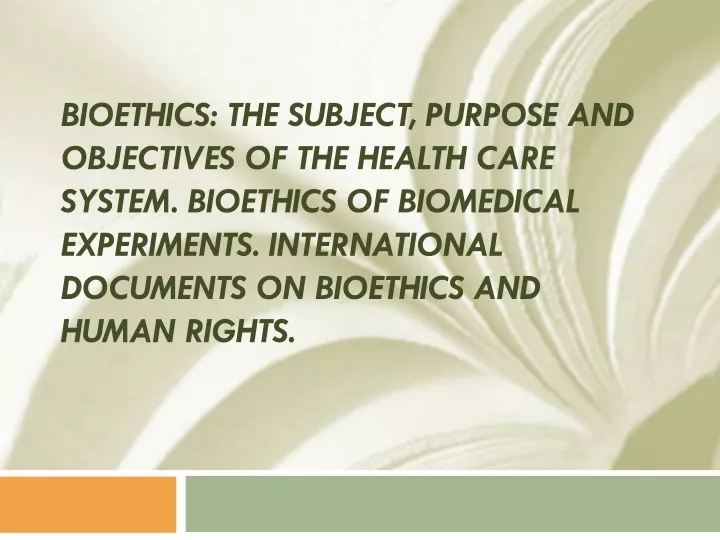 bioethics the subject purpose and objectives