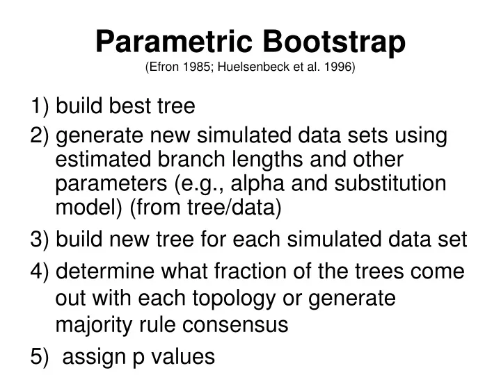 parametric bootstrap efron 1985 huelsenbeck et al 1996