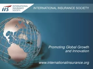 INTERNATIONAL INSURANCE SOCIETY Promoting Global Growth and Innovation
