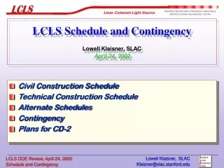 LCLS Schedule and Contingency Lowell Klaisner, SLAC April 24, 2002
