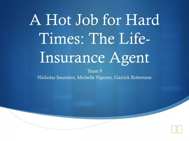 a hot job for hard times the life insurance agent