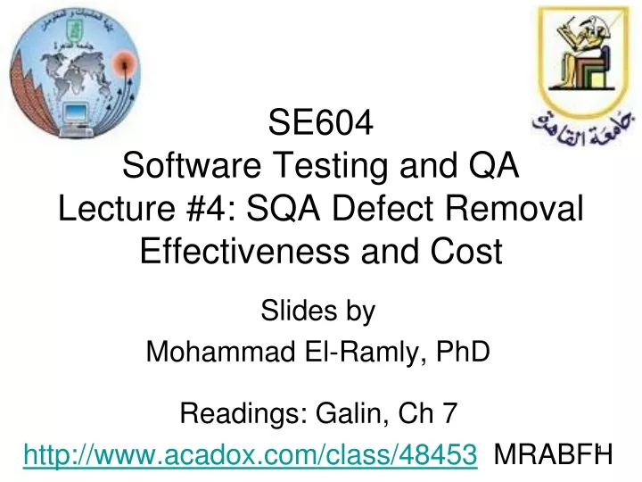 se604 software testing and qa lecture 4 sqa defect removal effectiveness and cost