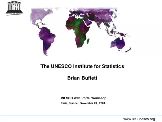 The UNESCO Institute for Statistics  Brian Buffett