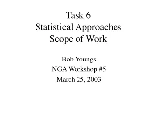 Task 6 Statistical Approaches Scope of Work
