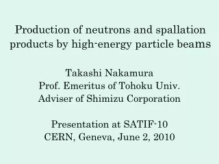 Production of neutrons and spallation products by high-energy particle bea ms