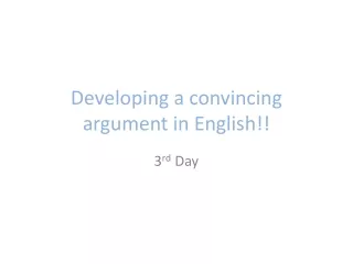 Developing a convincing argument in English!!