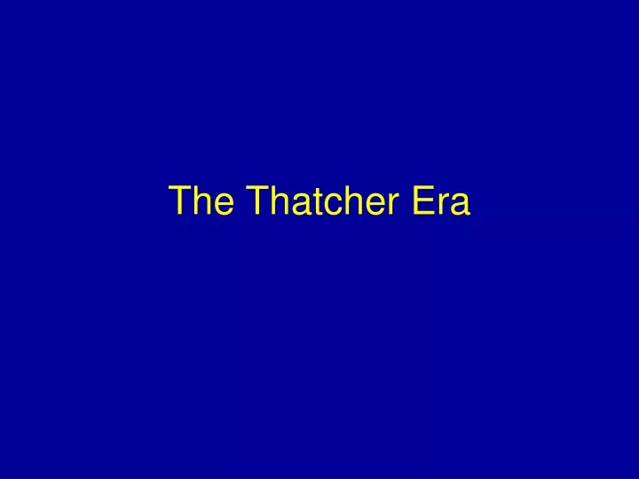 the thatcher era