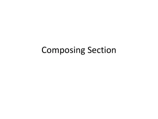 Composing Section
