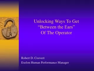 Unlocking Ways To Get  “Between the Ears”  Of The Operator