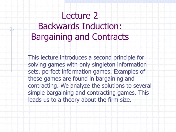 lecture 2 backwards induction bargaining and contracts