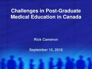 Challenges in Post-Graduate Medical Education in Canada