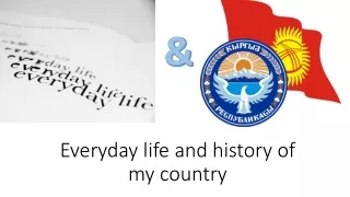 Everyday life and history of my country