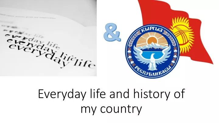 everyday life and history of my country