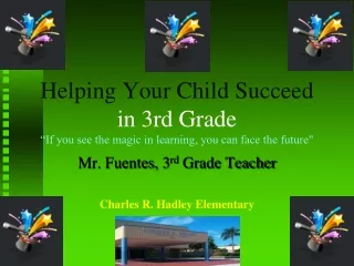 Mr. Fuentes, 3 rd  Grade Teacher