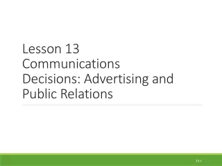 Lesson 13  Communications Decisions: Advertising and  Public Relations