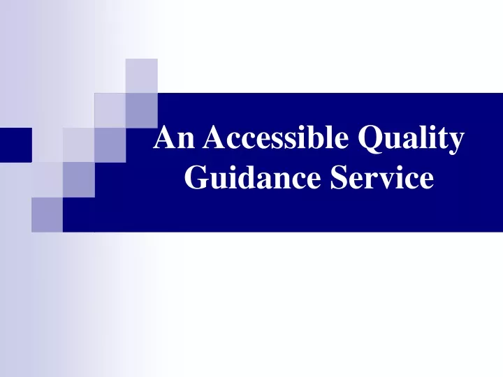 an accessible quality guidance service
