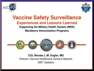 COL Renata J. M. Engler, MD Director, Vaccine Healthcare Centers Network 2007 Updates
