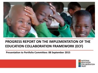 PROGRESS REPORT ON THE IMPLEMENTATION OF THE EDUCATION COLLABORATION FRAMEWORK (ECF)