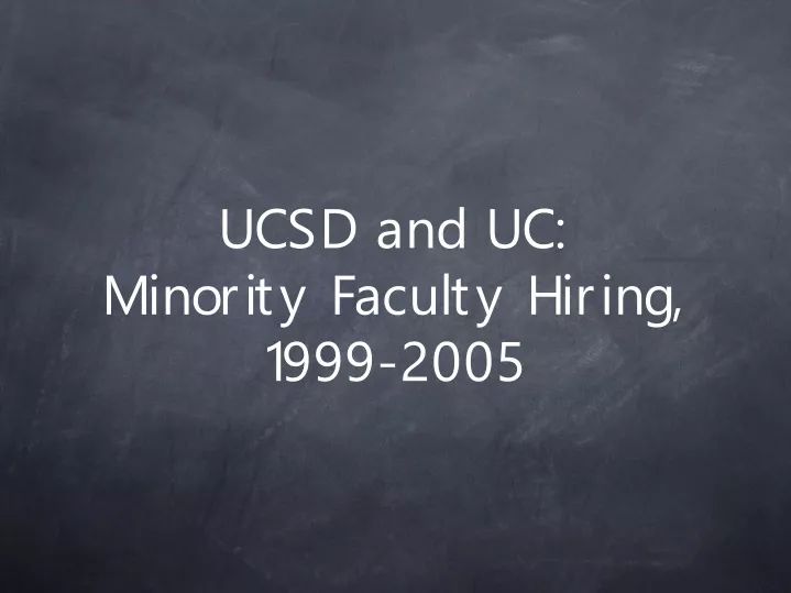 ucsd and uc minority faculty hiring 1999 2005
