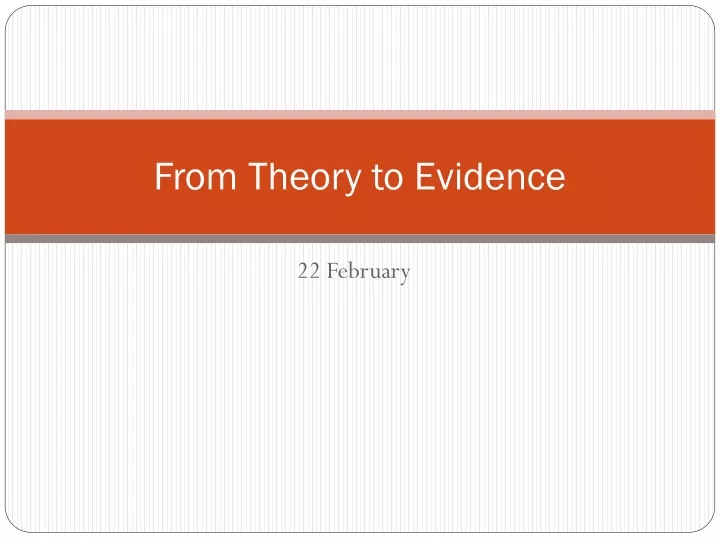 from theory to evidence
