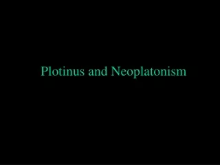 Plotinus and Neoplatonism