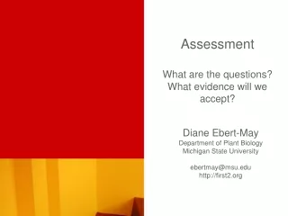 Assessment What are the questions? What evidence will we accept?