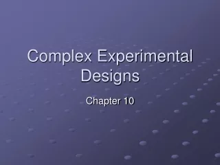 Complex Experimental Designs