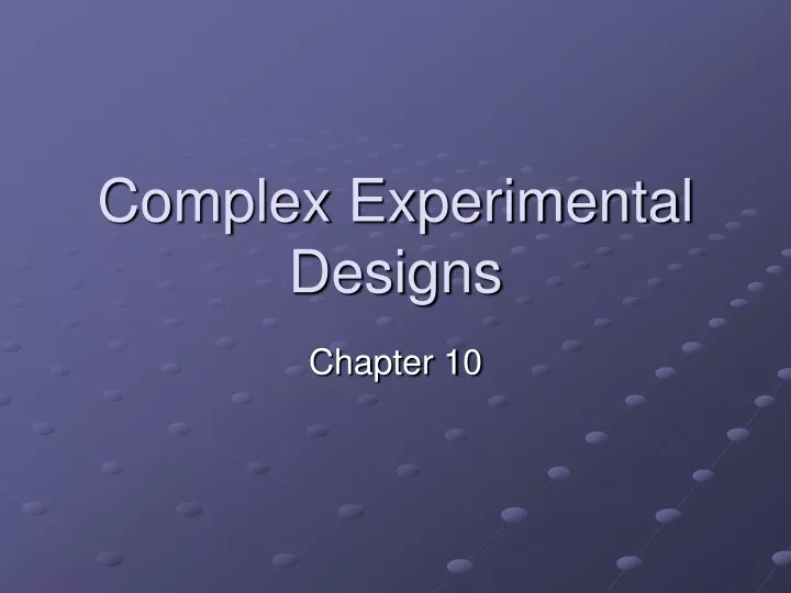 complex experimental designs