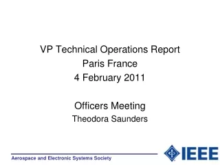 VP Technical Operations Report Paris France 4 February 2011 Officers Meeting Theodora Saunders