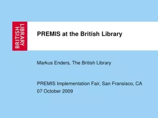 PREMIS at the British Library