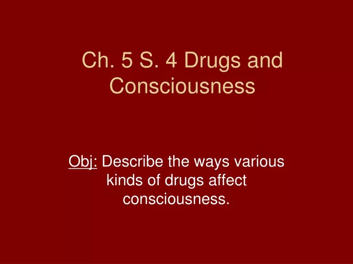 ch 5 s 4 drugs and consciousness