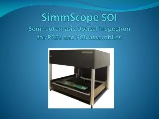 SimmScope  SOI Semi-automatic Optical Inspection for PCBs and PCB assemblies