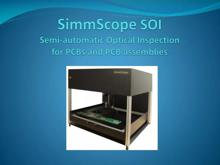 simmscope soi semi automatic optical inspection for pcbs and pcb assemblies