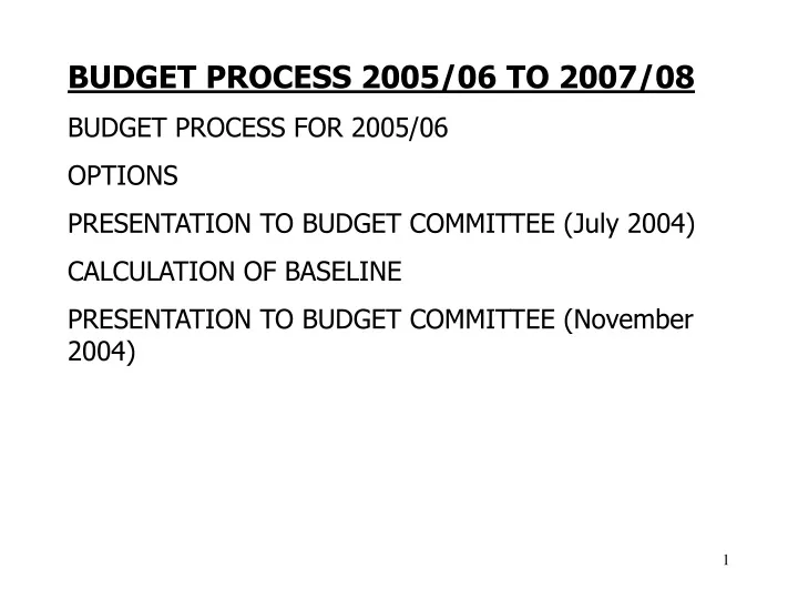 budget process 2005 06 to 2007 08 budget process