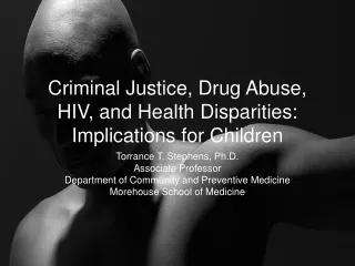 Criminal Justice, Drug Abuse, HIV, and Health Disparities: Implications for Children