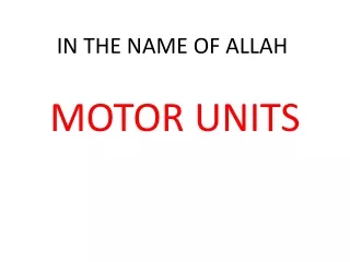 IN THE NAME OF ALLAH  MOTOR UNITS