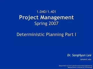 1.040/1.401 Project Management Spring 2007 Deterministic Planning Part I