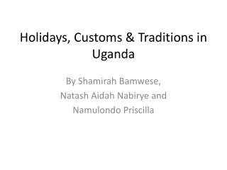 Holidays, Customs &amp; Traditions in Uganda