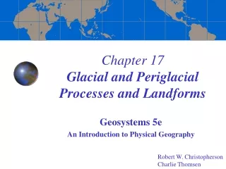 Chapter 17 Glacial and Periglacial Processes and Landforms