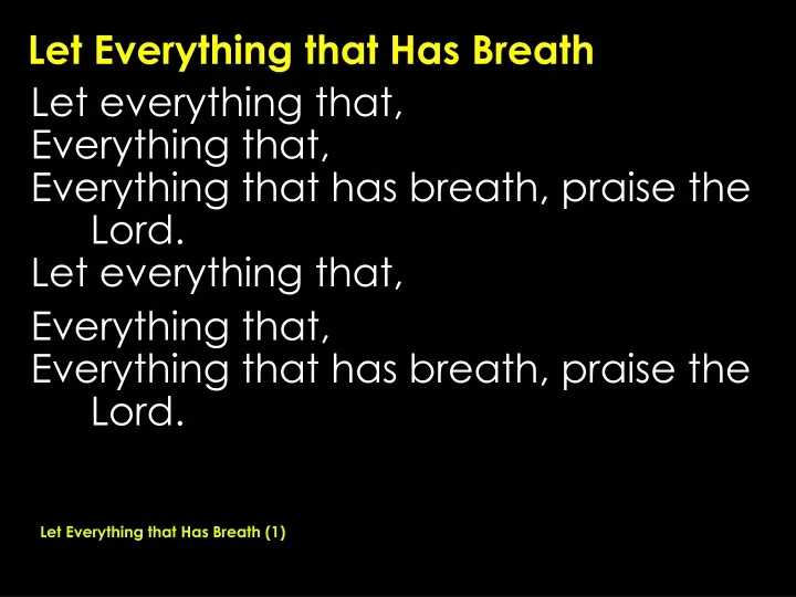 let everything that has breath